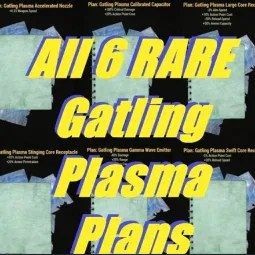 All 6 Gatling Plasma Modification Plans