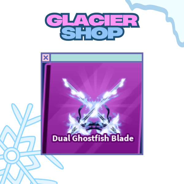 Dual Ghostfish Blade ( Limited )