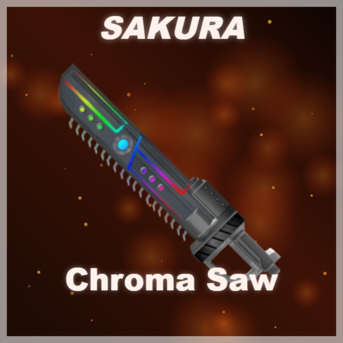 ⭐ Chroma Saw ⭐