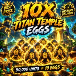 10x Titan Temple Egg