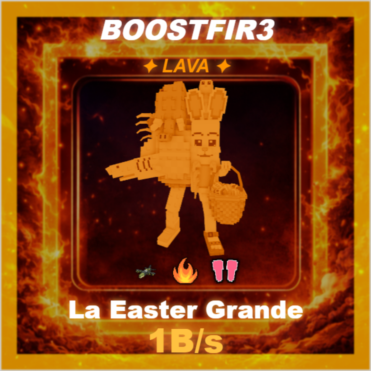 🔥 La Easter Grande 🔥 1B/s 🔥 Lava 🔥