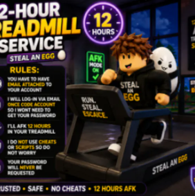 STEAL AN EGG — 12-HOUR TREADMILL SERVICE ⚡‍♂️