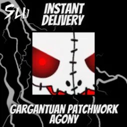 Gargantuan Patchwork Agony