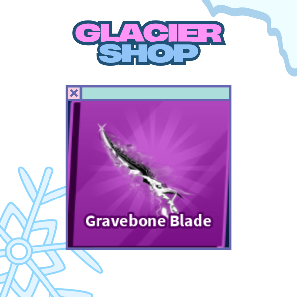 Gravebone Blade ( Limited )