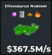 BS10109 Nuclearo Dinosauro 367.5M/s Radioactive