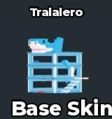 BS10717 Skin Base Tralalero