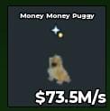 BS10771 Money Money Puggy 73.5M/s | Fire Trait