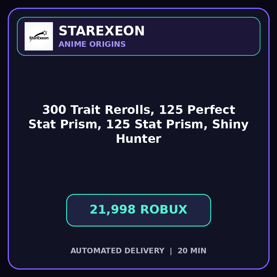 Anime Origins > 300 Trait Rerolls, 125 Perfect Stat Prism, 125 Stat Prism, and Shiny Hunter [21998R]