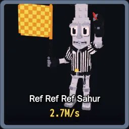 Steal a Brainrot: Ref Ref Ref Sahur