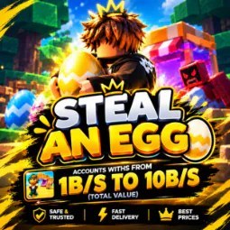 Steal an Egg: Accounts 1B/s 10B/s ( total value )