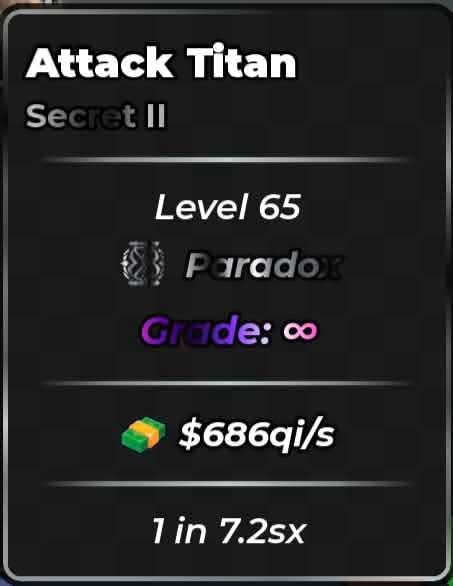 Attack Titan | Secret II 2 | Paradox | Infinite Grade | 686qi/s | 1 in 7.2 sx | Anime Dice