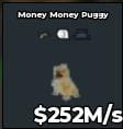 BS11778 Money Money Puggy 252M/s