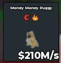 BS11782 Money Money Puggy 210M/s