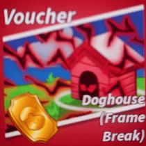 Doghouse ( Frame Break )