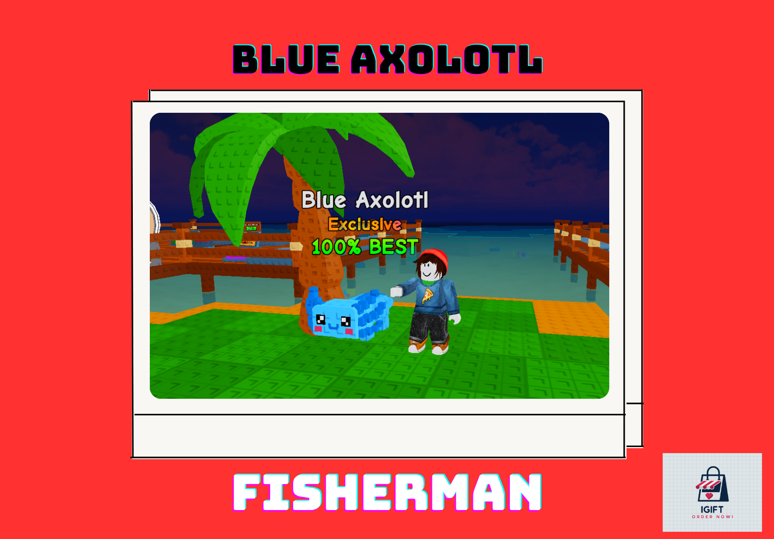 BLUE AXOLOTL | 100% BEST | EXCLUSIVE | FISHERMAN | ROBLOX