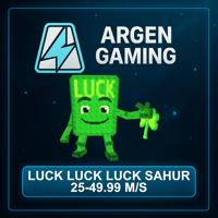 Steal a Brainrot Luck Luck Luck Sahur 25-49.99 M/s
