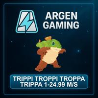 Steal a Brainrot Trippi Troppi Troppa Trippa 1-24.99 M/s
