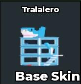 BS13380 Base skin Tralalero - Rare and cheap Fast delivery