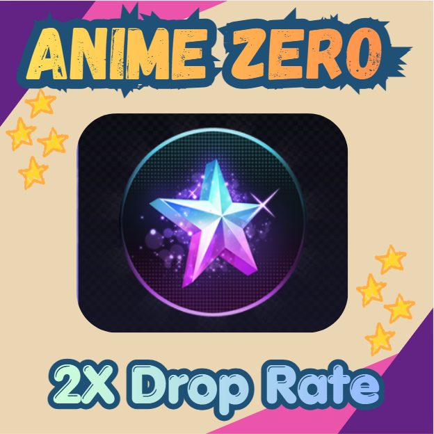 Anime Zero - 2x Drop Rate - 699R