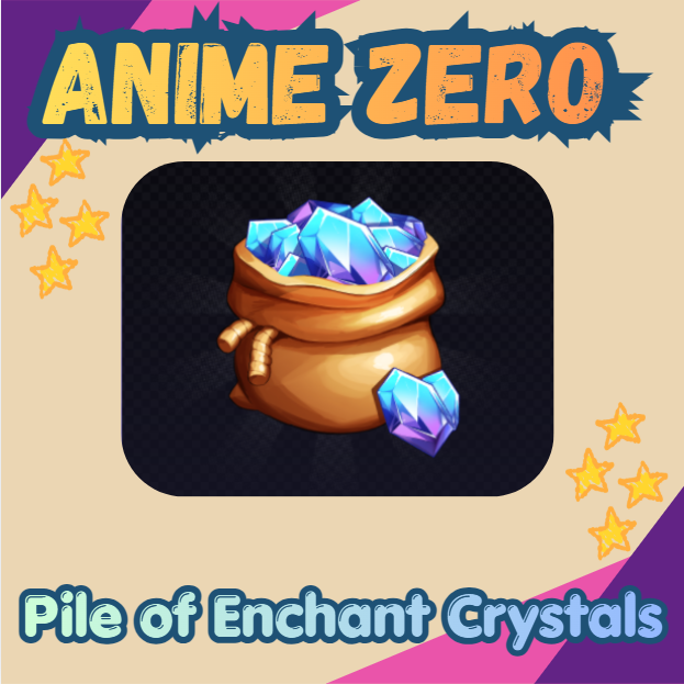 Anime Zero - Pile of Enchant Crystals - 199R