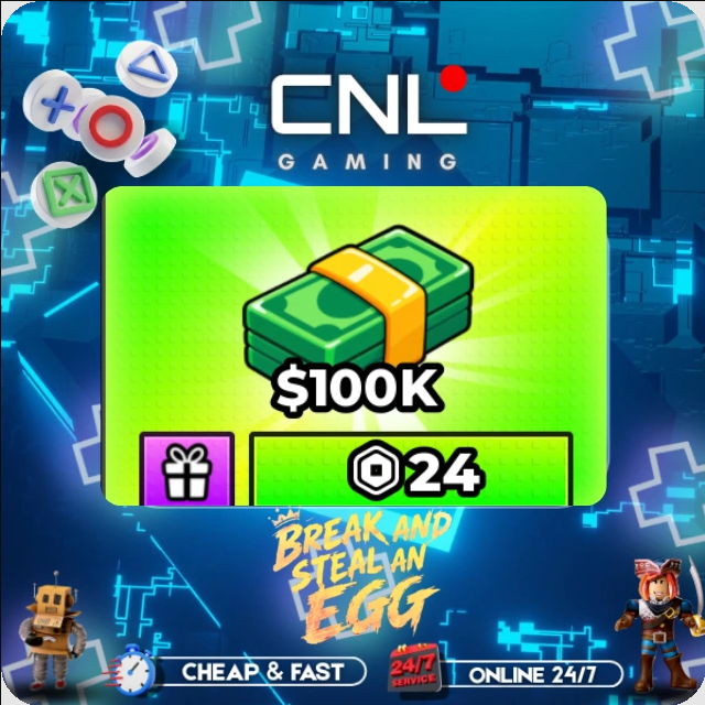 Break and Steal an Egg - 100K Cash - [24R]