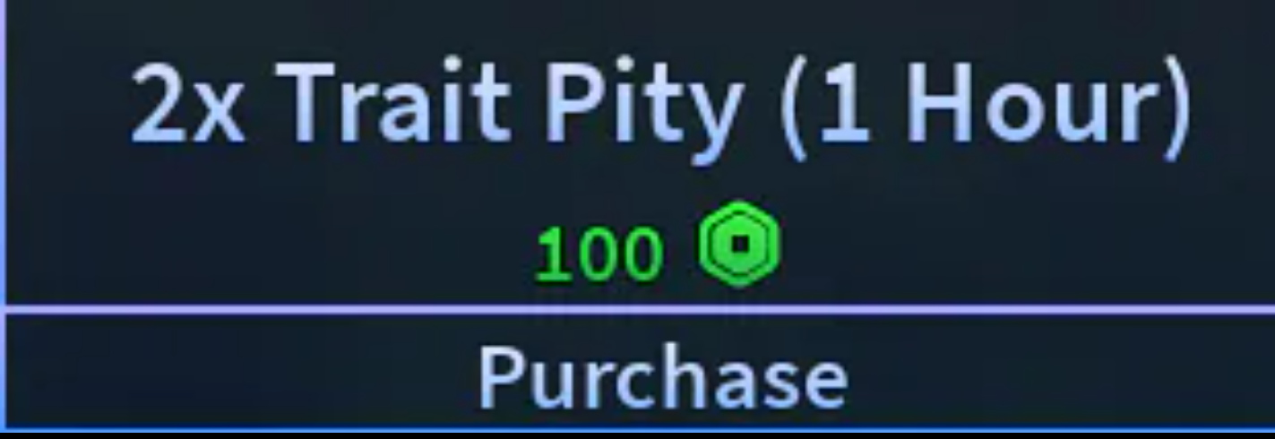 A Universal Time > 2x Trait Pity (1 Hour) (100R)