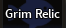 Grim Relic x 1