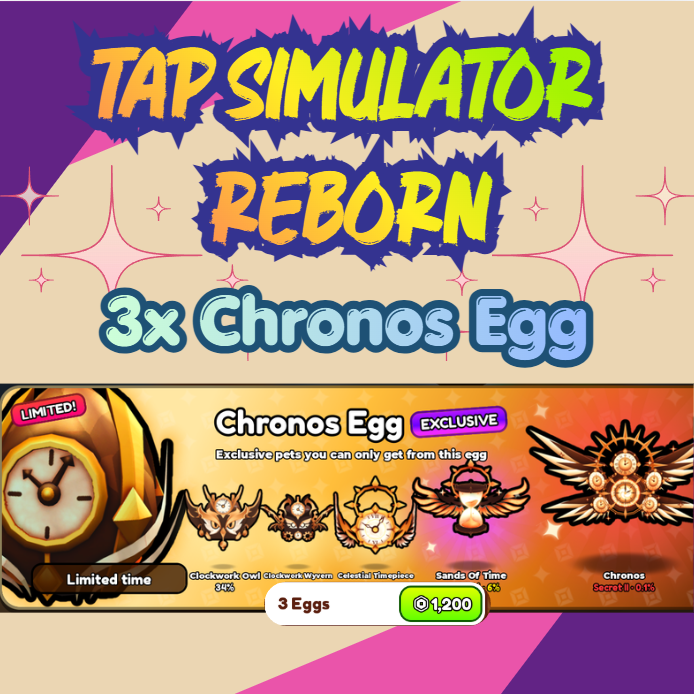 Tap Simulator REBORN - 3X Chronos Egg [1200R]