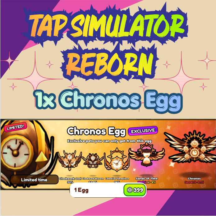 Tap Simulator REBORN - Chronos Egg [399R]