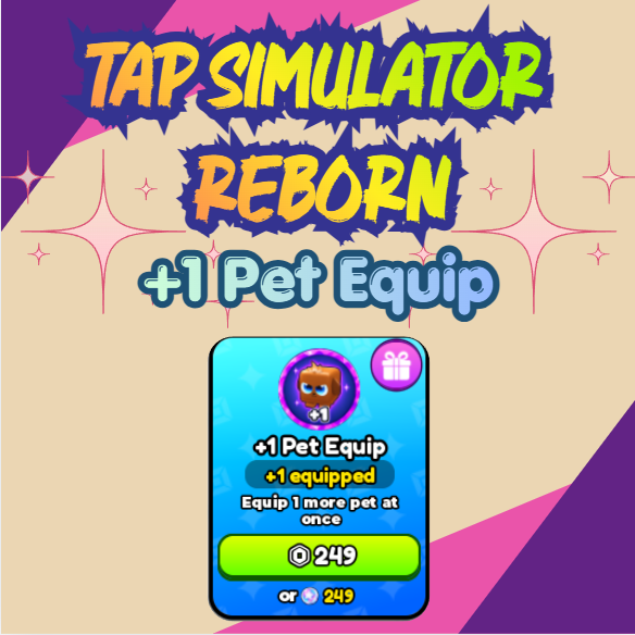 Tap Simulator REBORN - +1 Pet Equip [249R]
