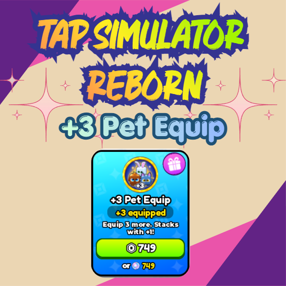 Tap Simulator REBORN - +3 Pet Equip [749R]
