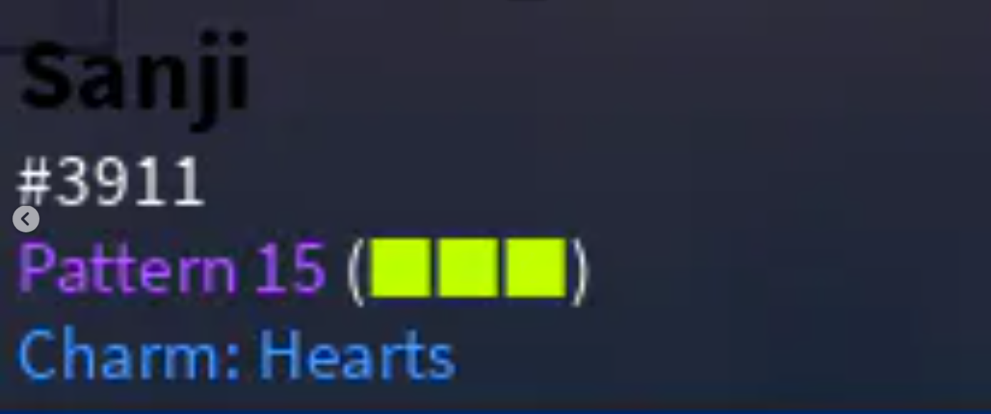 Unusual Sanji Skin (Mero) Pattern 15 Charm Hearts or P26 Charm Harmony or P34 Charm Apollo or P36 Charm Blizzard or P60 Charm Discord