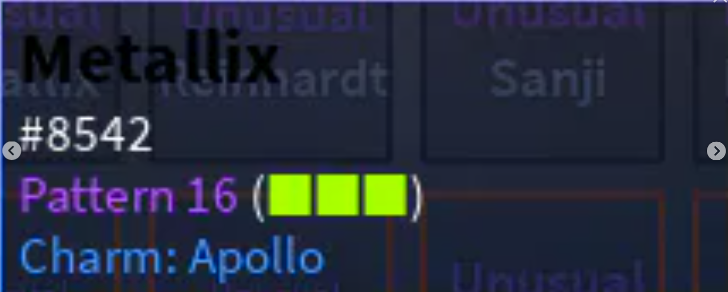Unusual Metallix Skin (Soul Survivor) Pattern 16 Charm Apollo or P31 Charm Discord or P33 Charm Harmony or P37 Charm Discord