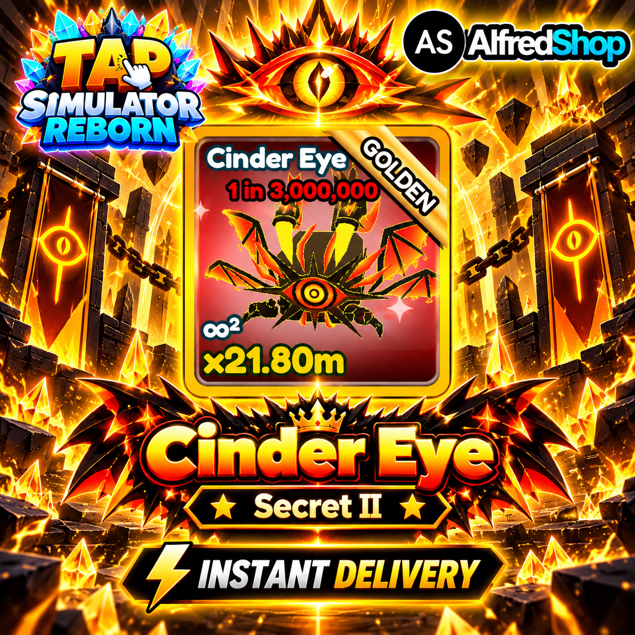 [ Secret I 1 in 3M ] Golden Cinder Eye x21.8M ( Tap Simulator REBORN ) | Ready Unit✅ | INSTANT DELIVERY✅