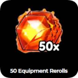50 Equipment Rerolls [999R] ⚡ Send via Gift 🎁 - Instant Delivery(24/7 Online 🚀)