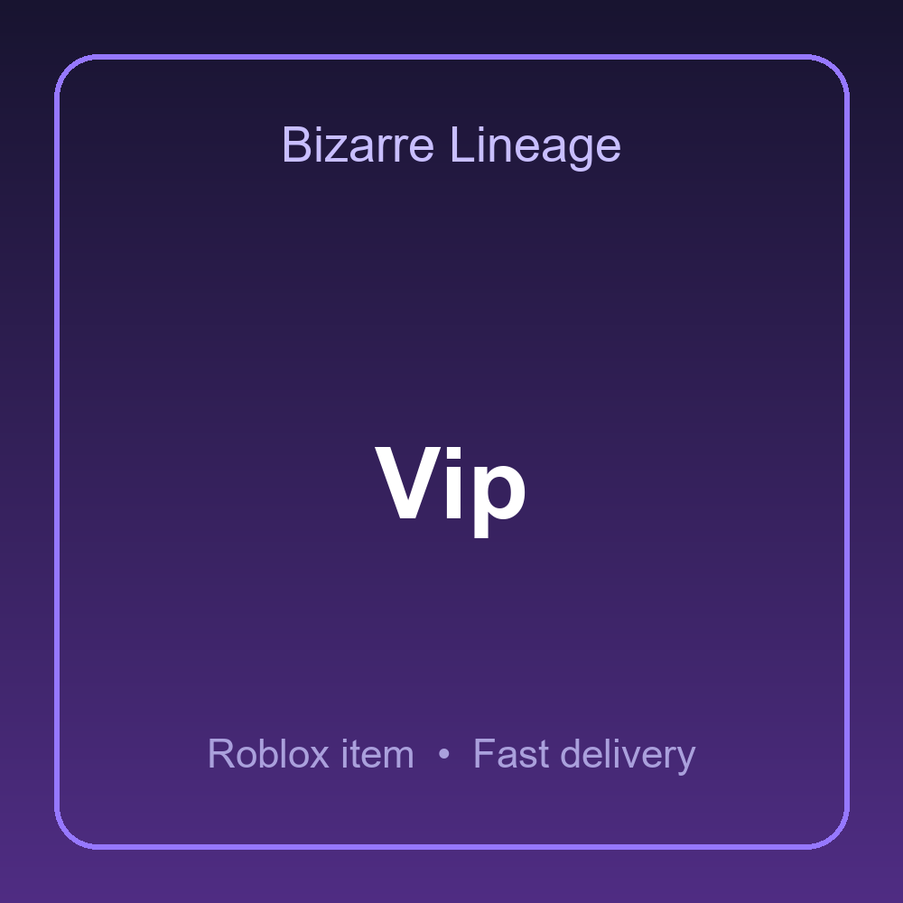 Vip | Bizarre Lineage
