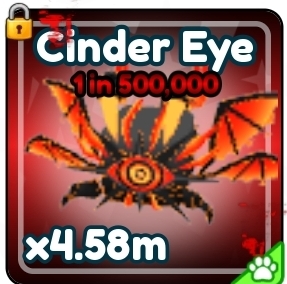 Cinder Eye - 1 out of 500,000