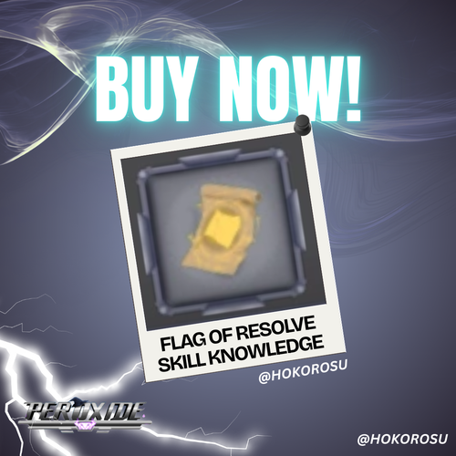 [Peroxide] - Flag of Resolve Skill Knowledge | ✅FAST DELIVERY✅