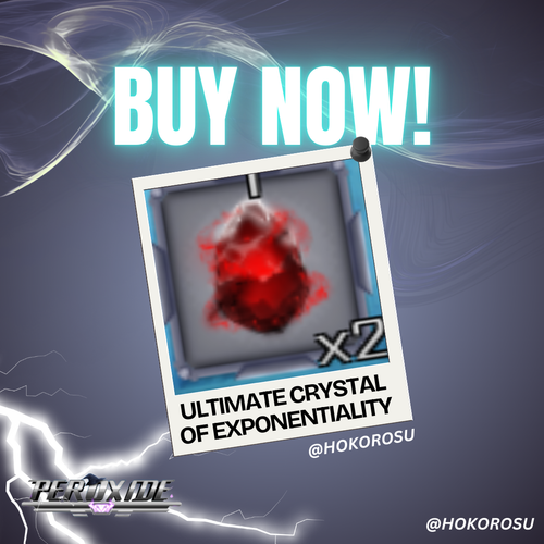 [Peroxide] - Ultimate Crystal of  Exponentiality | ✅FAST DELIVERY✅