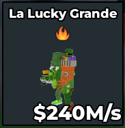 [ Secret ] La Lucky Grande With Fire Trait 240M/Sec | Ready Unit✅ | INSTANT DELIVERY✅