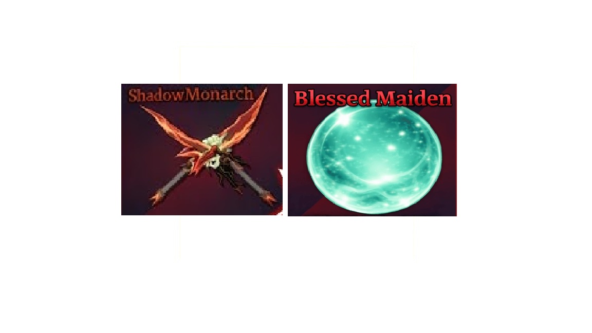 SHADOW MONARCH + BLESSED MAIDEN - SAILOR PIECE