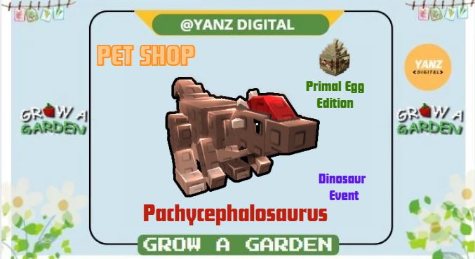 ✨ Pachycephalosaurus | Pet Primal Dinosaurus Edition – Grow A Garden