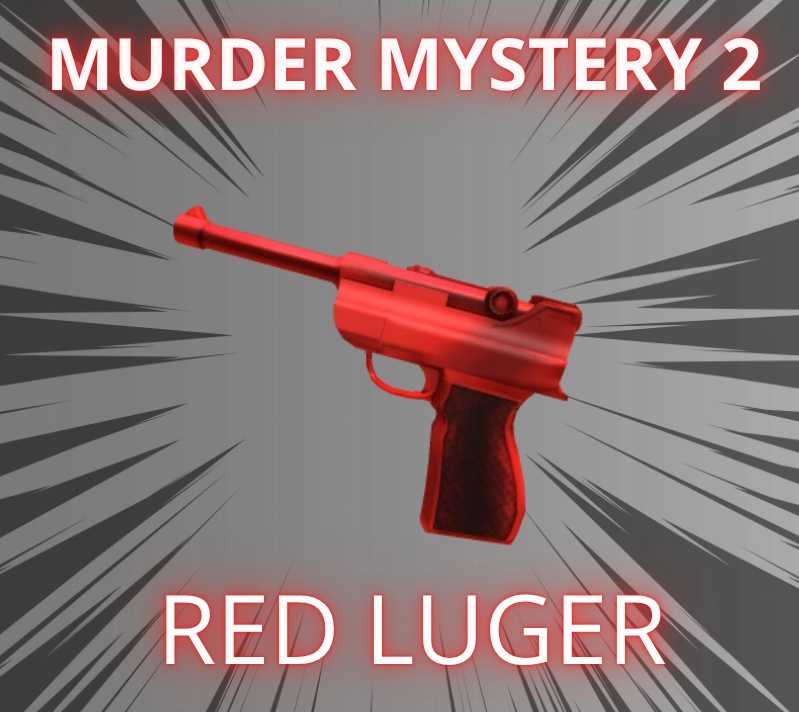 RED LUGER GUN - MURDER MYSTERY 2 / MM2