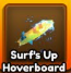 SURFS UP HOVERBOARD / SURF'S UP HOVERBOARD - BADDIES