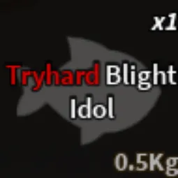 BLIGHT IDOL |🐟FISCH🐟