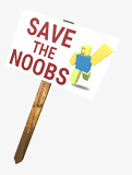 Save the Noobs Protest Sign