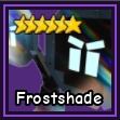 [ Exclusive ] Frostshade | Ready Unit✅ | INSTANT DELIVERY✅