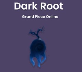 5X DARK ROOT - Grand Piece Online - GPO
