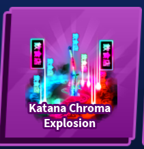 Katana Chroma Explosion