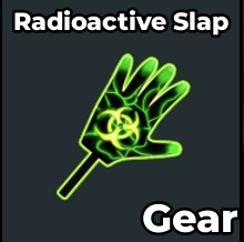 Radioactive Slap Gear  | Steal a Brainrot